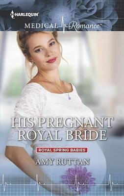 His Pregnant Royal Bride(English, Electronic book text, Ruttan Amy)