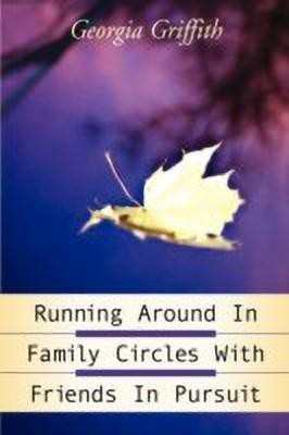 Running Around In Family Circles with Friends in Pursuit(English, Paperback, Griffith Georgia)