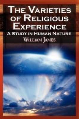 The Varieties of Religious Experience - The Classic Masterpiece in Philosophy, Psychology, and Pragmatism(English, Paperback, James William Dr)