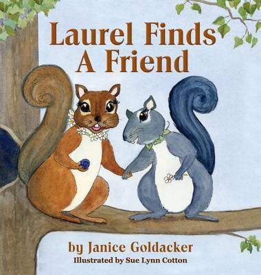 Laurel Finds A Friend(English, Hardcover, Goldacker Janice)