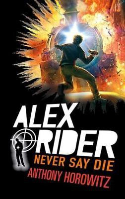 Alex Rider - Tome 11 - Never Say Die(French, Electronic book text, Horowitz Anthony)