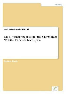 Cross-Border Acquisitions and Shareholder Wealth - Evidence from Spain(English, Paperback, Renze-Westendorf Martin)