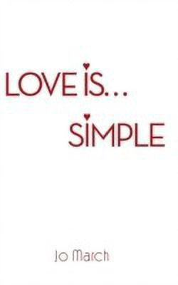 Love is... Simple(English, Hardcover, March Jo)