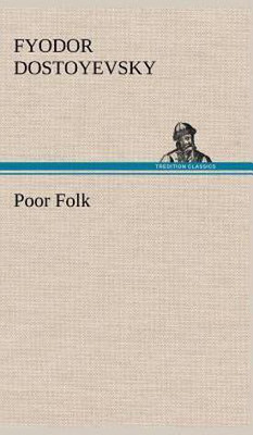 Poor Folk(English, Hardcover, Dostoyevsky Fyodor)