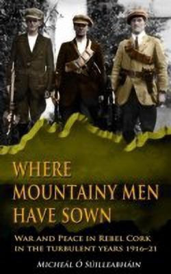 Where Mountainy Men Have Sown(English, Paperback, O Suilleabhain Micheal)