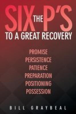The Six P's to a Great Recovery(English, Paperback, Graybeal Bill)