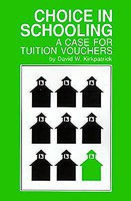 Choice in Schooling(English, Paperback, Kirkpatrick David W)