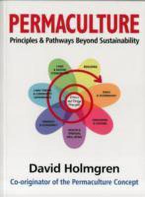 Permaculture Principles and Pathways Beyond Sustainability(English, Paperback, Holmgren David)