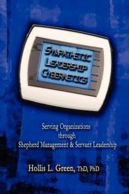 Sympathetic Leadership Cybernetics(English, Paperback, Green Hollis Lynn)