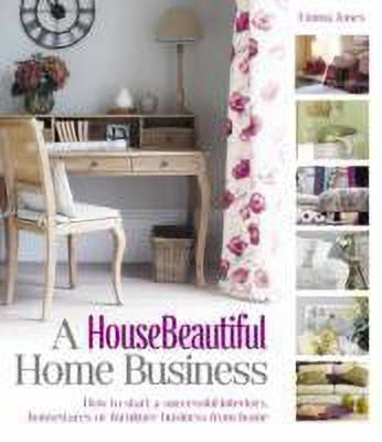 A House Beautiful Home Business(English, Paperback, Jones Emma)