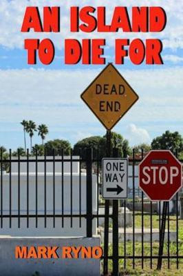 An Island To Die For(English, Paperback, Ryno Mark)