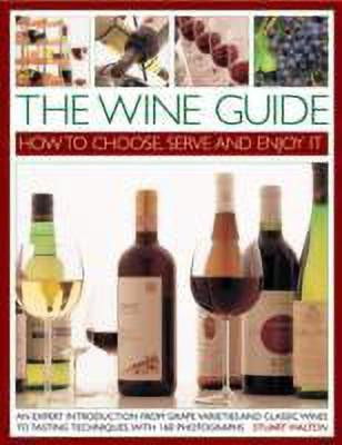 The Wine Guide: How to Choose, Serve and Enjoy it(English, Paperback, Walton Stuart)