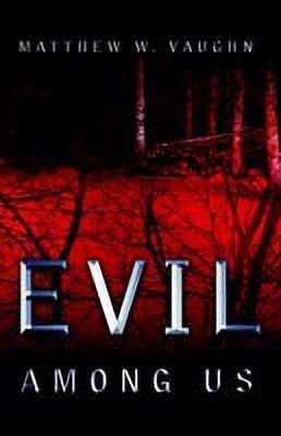 Evil Among Us(English, Paperback, Vaughn Matthew W)