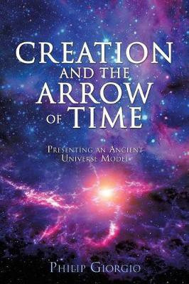Creation and the Arrow of Time(English, Paperback, Giorgio Philip)