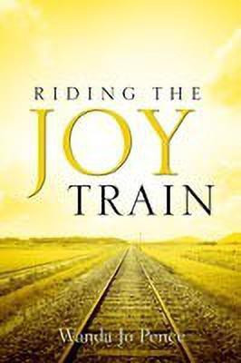 Riding the Joy Train(English, Paperback, Pence Wanda Jo)