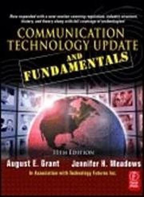 Communication Technology Update and Fundamentals, 11th Edition(English, Undefined, E. Grant August)