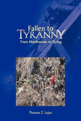Fallen to Tyranny(English, Paperback, Lajos Thomas Z MD)