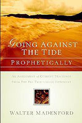 Going Against the Tide-Prophetically(English, Paperback, Madenford Walter)