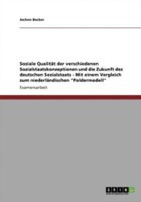 Soziale Qualitaet der verschiedenen Sozialstaatskonzeptionen und die Zukunft des deutschen Sozialstaats(German, Paperback, Becker Jochen)