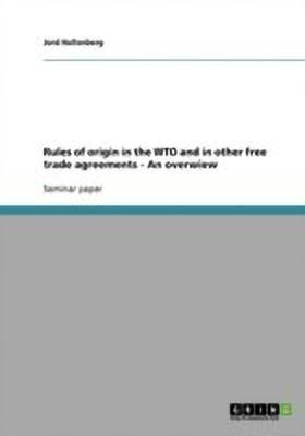 Rules of origin in the WTO and in other free trade agreements - An overwiew(English, Paperback, Hollenberg Jord)