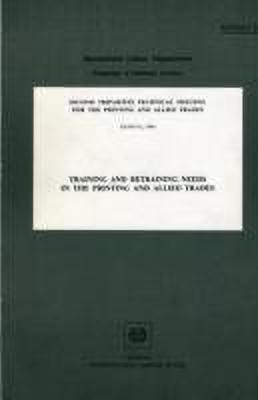 International Labour Organization Tripartite Technical Meeting for the Printing and Allied Trades: Training and Retraining Needs in the Printing and Allied Trades 2nd(English, Paperback, unknown)