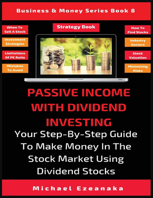 Passive Income With Dividend Investing(English, Paperback, Ezeanaka Michael)
