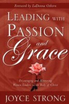 Leading with Passion and Grace(English, Paperback, Strong Joyce)