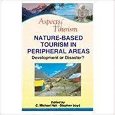 Nature-Based Tourism in Peripheral Areas(English, Paperback, Hall C. Michael)