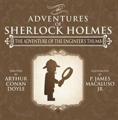 The Adventure of the Engineer's Thumb - The Adventures of Sherlock Holmes Re-Imagined(English, Paperback, Macaluso James)