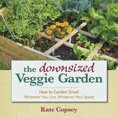 The Downsized Veggie Garden(English, Hardcover, Copsey Kate)
