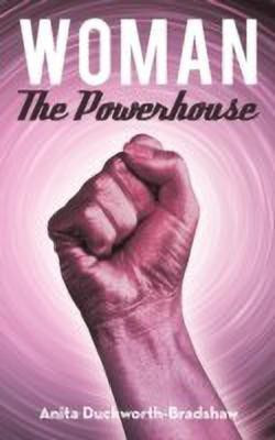 Woman The Powerhouse(English, Hardcover, Duckworth-Bradshaw Anita)