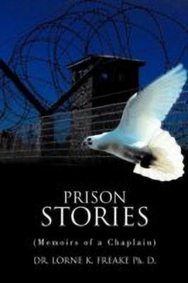Prison Stories(English, Paperback, FREAKE Ph. D. DR. LORNE K.)