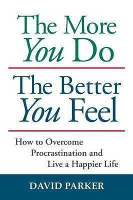 The More You Do The Better You Feel(English, Paperback, Parker David)