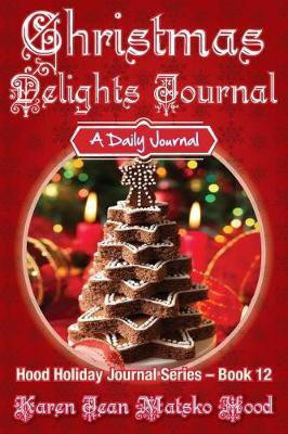 Christmas Delights Journal(English, Paperback, Hood Karen Jean Matsko)