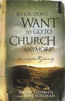 So You Don't Want to Go to Church Anymore(English, Electronic book text, Colsen Jake)