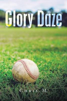 Glory Daze(English, Paperback, M Chris)