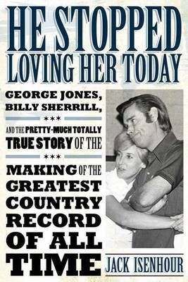 He Stopped Loving Her Today(English, Electronic book text, Isenhour Jack)