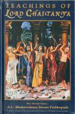 Teachings of Lord Chaitanya(English, Hardcover, Swami Prabhupada A.C. Bhaktivedanta)
