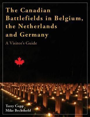 The Canadian Battlefields in Belgium, the Netherlands and Germany(English, Paperback, Copp Terry)