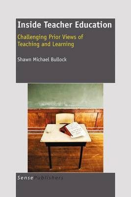 Inside Teacher Education: Challenging Prior Views of Teaching and Learning(English, Electronic book text, Bullock S.M.)