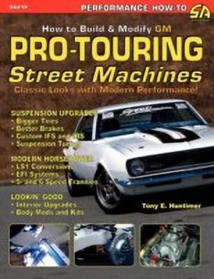How to Build GM Pro-Touring Street Machines(English, Paperback, Huntimer Tony E.)