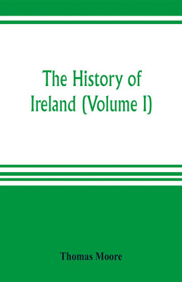 The history of Ireland (Volume I)(English, Paperback, Moore Thomas Bmedsci Bmbs MRCP)