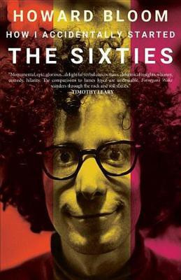 How I Accidentally Started the Sixties(English, Electronic book text, Bloom Howard)
