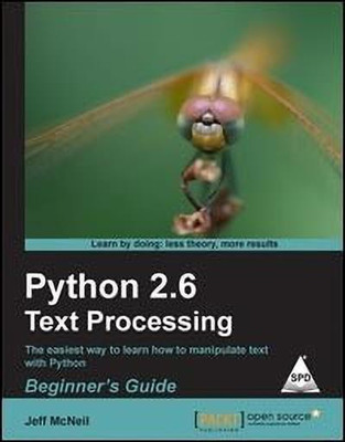 Python 2.6 Text Processing Beginners Guide(English, Paperback, Mcneil)