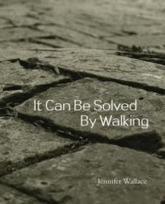 It Can Be Solved by Walking(English, Paperback, Wallace Jennifer)