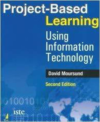 Project-Based Leaning Using Information Technology, 2/E(English, Paperback, Moursund David)
