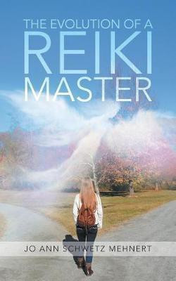 The Evolution of a Reiki Master(English, Paperback, Mehnert Jo Ann Schwetz)