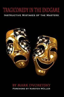 Tragicomedy in the Endgame(English, Electronic book text, Dvoretsky Mark)