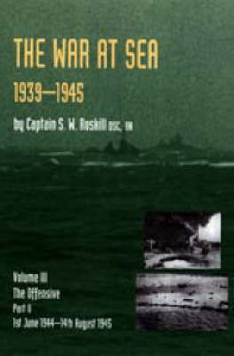War at Sea 1939-45: Offensive 1st June 1944-14th August 1945 v.3, Pt. 2(English, Paperback, Roskill S. W.)