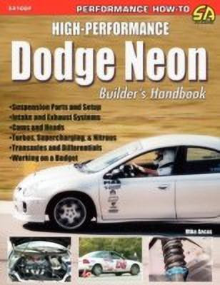 High-Performance Dodge Neon Builder's Handbook(English, Paperback, Ancas Mike)